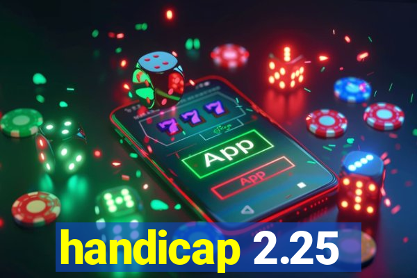 handicap 2.25